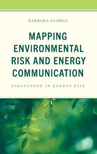 Mapping Environmental Risk and Energy Communication: Ecoculture in Energy Risk