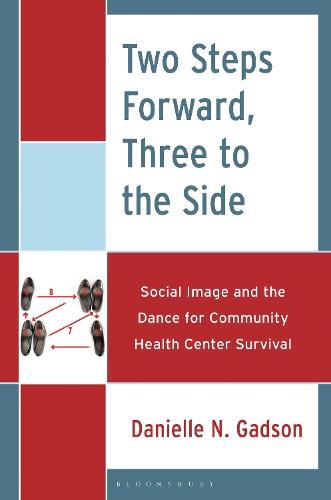 Two Steps Forward, Three to the Side: Social Image and the Dance for Community Health Center Survival