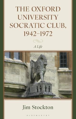 The Oxford University Socratic Club, 1942–1972: A Life