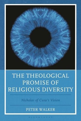 The Theological Promise of Religious Diversity: Nicholas of Cusa’s Vision