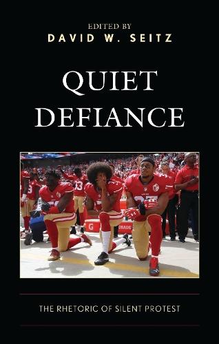 Quiet Defiance: The Rhetoric of Silent Protest