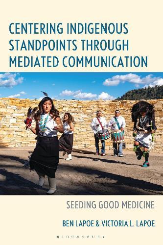 Centering Indigenous Standpoints through Mediated Communication: Seeding Good Medicine