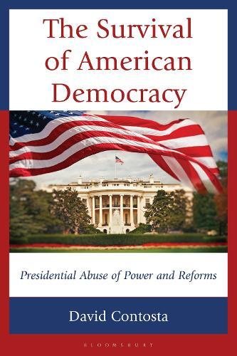 The Survival of American Democracy: Presidential Abuse of Power and Reforms