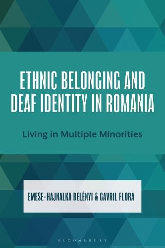 Ethnic Belonging and Deaf Identity in Romania: Living in Multiple Minorities