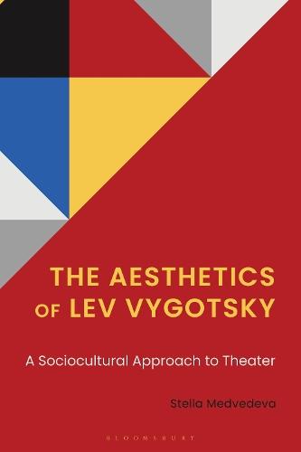 The Aesthetics of Lev Vygotsky: A Sociocultural Approach to Theater