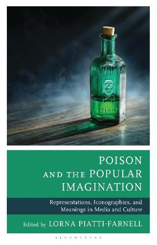 Poison and the Popular Imagination: Representations, Iconographies, and Meanings in Media and Culture