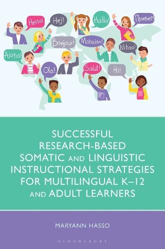 Successful Research-Based Somatic and Linguistic Instructional Strategies for Multilingual K–12 and Adult Learners
