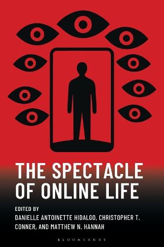 The Spectacle of Online Life