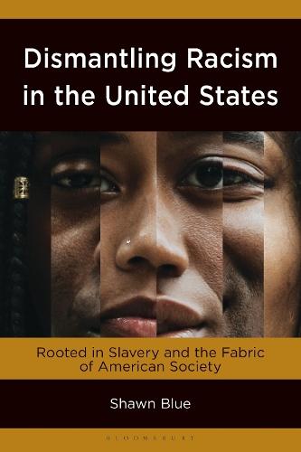 Dismantling Racism in the United States: Rooted in Slavery and the Fabric of American Society