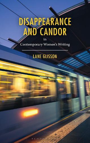 Disappearance and Candor in Contemporary Women’s Writing