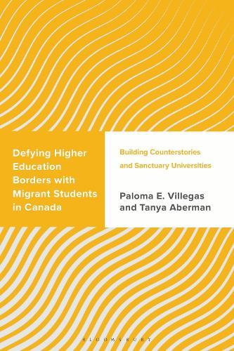 Defying Higher Education Borders with Migrant Students in Canada: Building Counterstories and Sanctuary Universities