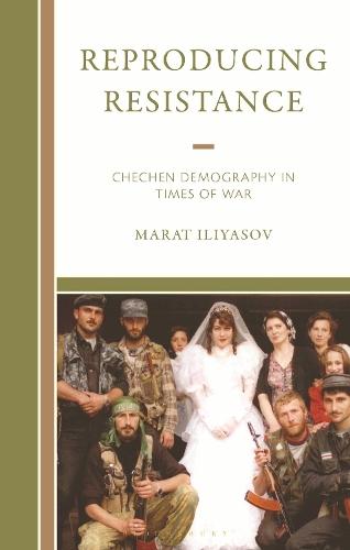 Reproducing Resistance: Chechen Demography in Times of War