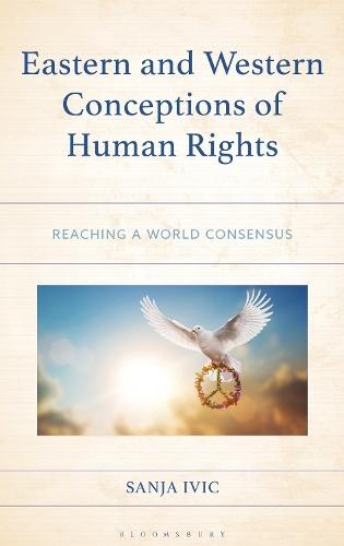 Eastern and Western Conceptions of Human Rights: Reaching a World Consensus