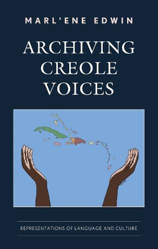 Archiving Creole Voices: Representations of Language and Culture