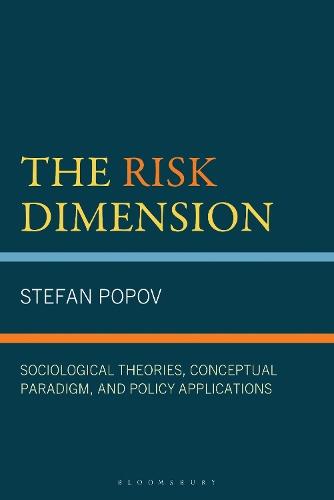 The Risk Dimension: Sociological Theories, Conceptual Paradigm, and Policy Applications