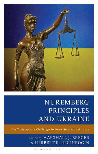Nuremberg Principles and Ukraine: The Contemporary Challenges to Peace, Security and Justice