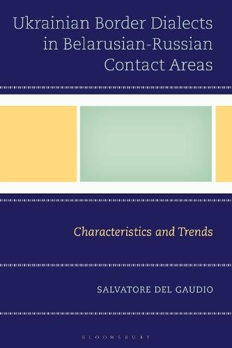 Ukrainian Border Dialects in Belarusian-Russian Contact Areas: Characteristics and Trends