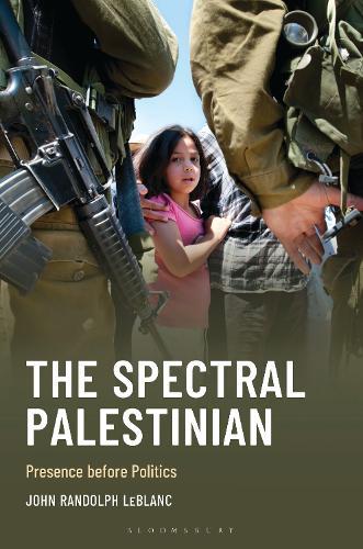 The Spectral Palestinian: Presence before Politics