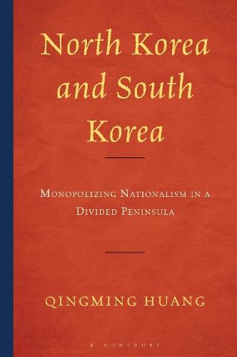 North Korea and South Korea: Monopolizing Nationalism in a Divided Peninsula