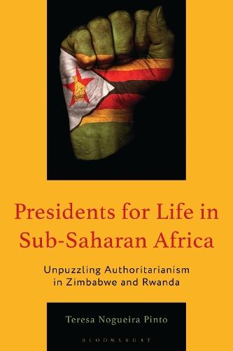 Presidents for Life in Sub-Saharan Africa: Unpuzzling Authoritarianism in Zimbabwe and Rwanda