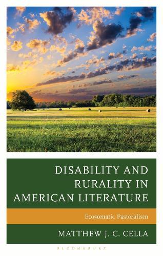 Disability and Rurality in American Literature: Ecosomatic Pastoralism