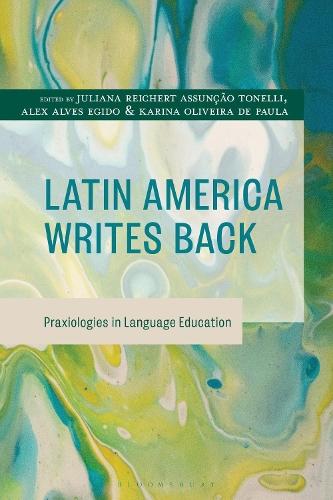 Latin America Writes Back: Praxiologies in Language Education