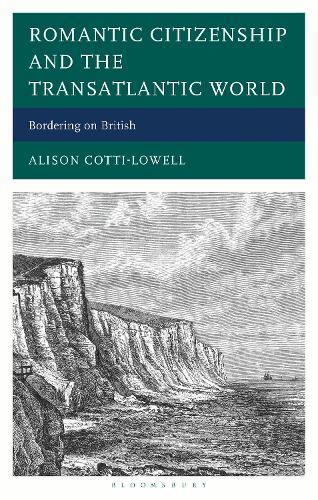 Romantic Citizenship and the Transatlantic World: Bordering on British