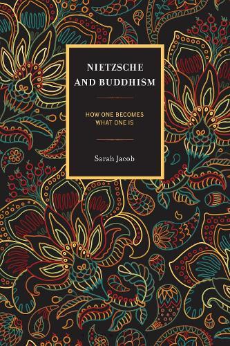 Nietzsche and Buddhism: How One Becomes What One Is
