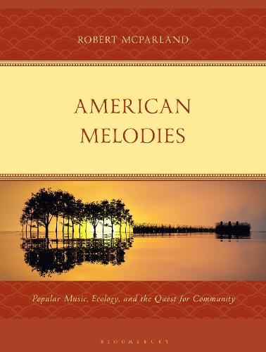 American Melodies: Popular Music, Ecology, and the Quest for Community