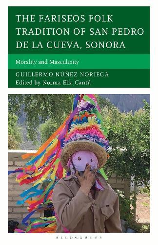 The Fariseos Folk Tradition of San Pedro de la Cueva, Sonora: Morality and Masculinity
