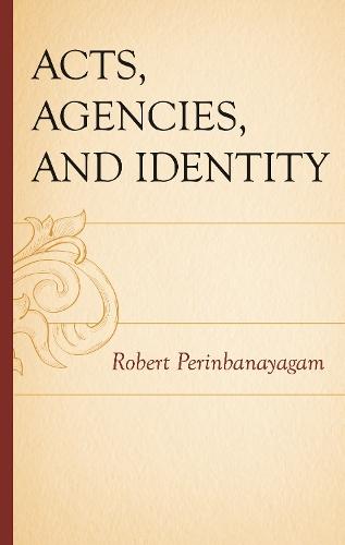 Acts, Agencies, and Identity