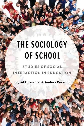 The Sociology of School: Studies of Social Interaction in Education
