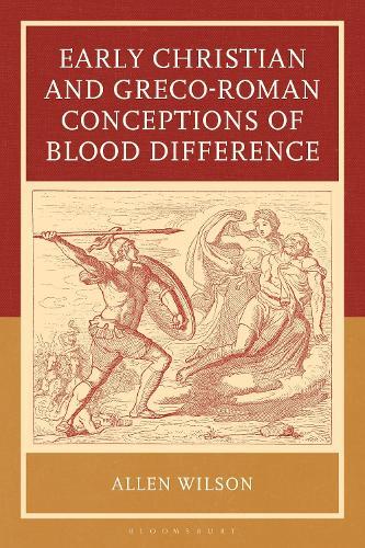Early Christian and Greco-Roman Conceptions of Blood Difference