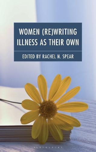 Women (Re)Writing Illness as Their Own