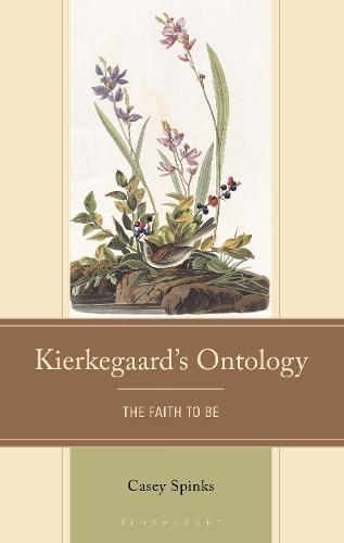 Kierkegaard's Ontology: The Faith to Be