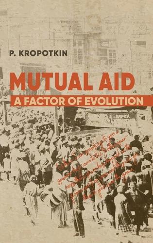 Mutual Aid: Peter Kropotkin's Classic Critique of Social Darwinism