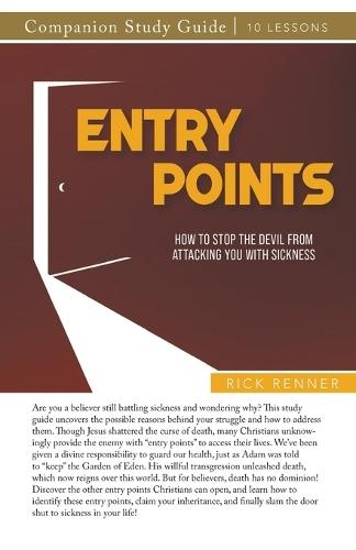 Entry Points Study Guide: How to Stop the Devil From Attacking You With Sickness