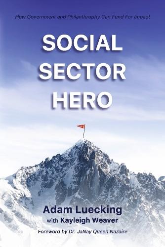 Social Sector Hero: How Government and Philanthropy Can Fund For Impact