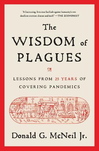 The Wisdom of Plagues: Lessons from 25 Years of Covering Pandemics