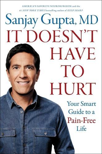 It Doesn't Have to Hurt: Your Smart Guide to a Pain-Free Life
