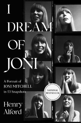 I Dream of Joni: A Portrait of Joni Mitchell in 53 Snapshots
