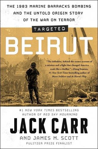 Targeted: Beirut: The 1983 Marine Barracks Bombing and the Untold Origin Story of the War on Terror