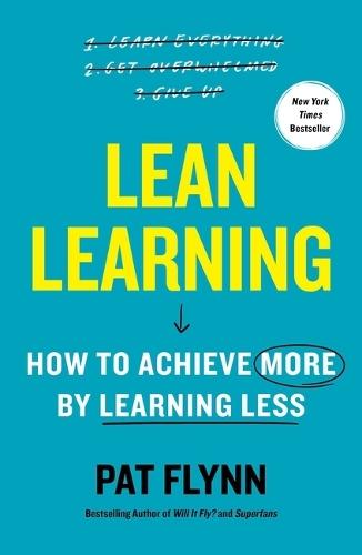 Lean Learning: How to Achieve More by Learning Less