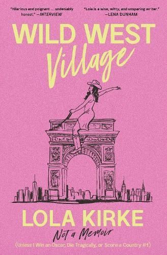 Wild West Village: Not a Memoir (Unless I Win an Oscar, Die Tragically, or Score a Country #1)