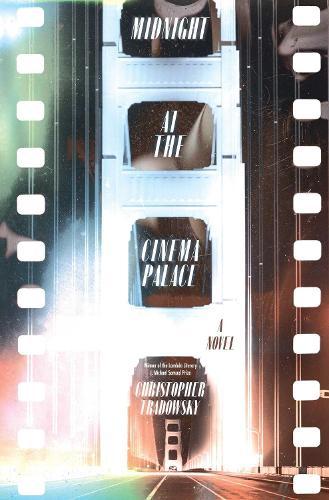 Midnight at the Cinema Palace: A Novel