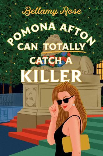 Pomona Afton Can Totally Catch a Killer: A Novel