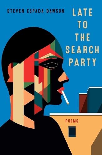 Late to the Search Party: Poems