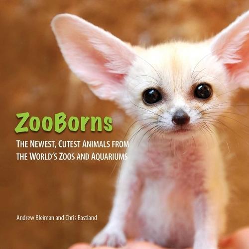 ZooBorns: The Newest, Cutest Animals from the World's Zoos and Aquariums