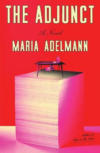 The Adjunct: A Novel