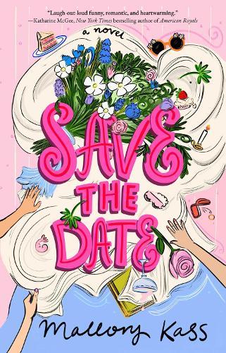 Save the Date: A Novel